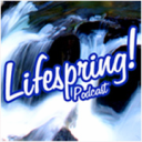 Lifespring! Family of Podcasts